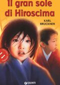 Karl Bruckner - Il gran sole di Hiroscima (2015)