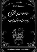E.T.A. Egeskov - Il pozzo misterioso (2025)