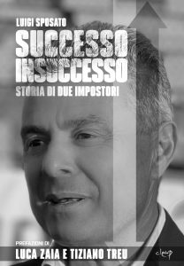 Luigi Sposato – Successo Insuccesso. Storia di due impostori (2025)