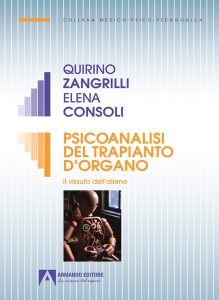 Quirino Zangrilli, Elena Consoli – Psicoanalisi del trapianto d’organo. Il vissuto dell’alieno (2025)