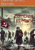 Davide Smith Borrelli, Marella Reitani - Zombies di Marx. Il Ritorno della Ragion Pratica (2025)