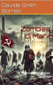 Davide Smith Borrelli, Marella Reitani – Zombies di Marx. Il Ritorno della Ragion Pratica (2025)