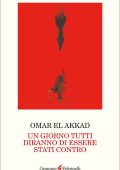 Omar El Akkad - Un giorno tutti diranno di essere stati contro (2025)