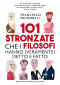 Francesco Pastorelli - 101 stronzate che i filosofi hanno (veramente) detto e fatto (2025)