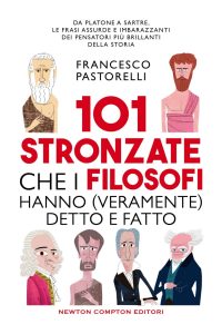 Francesco Pastorelli – 101 stronzate che i filosofi hanno (veramente) detto e fatto (2025)