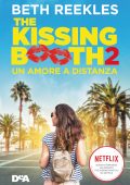 Beth Reekles - The Kissing Booth 2. Un amore a distanza (2020)