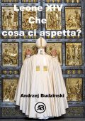 Andrzej Budzinski - Leone XIV Che cosa ci aspetta? (2025)