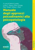 Patrick Luyten, Linda C. Mayes, Peter Fonagy, Mary Target, Sidney J. Blatt - Manuale degli approcci psicodinamici alla psicopatologia (2025)