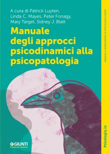 Patrick Luyten, Linda C. Mayes, Peter Fonagy, Mary Target, Sidney J. Blatt – Manuale degli approcci psicodinamici alla psicopatologia (2025)
