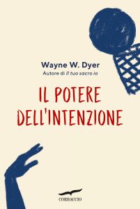 Wayne W. Dyer – Il potere dell’intenzione (2025)