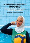 Alessandra Campedelli - Io posso. Un'allenatrice di pallavolo in Pakistan e Iran (2025)
