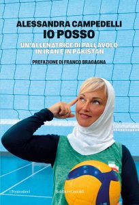 Alessandra Campedelli – Io posso. Un’allenatrice di pallavolo in Pakistan e Iran (2025)