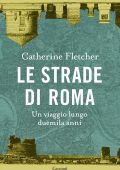 Catherine Fletcher - Le strade di Roma (2025)