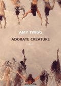 Amy Twigg - Adorate creature (2025)