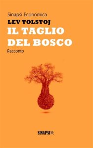 Lev Tolstoj – Il taglio del bosco (2019)