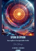 Aurora Amoris - Sfera di Dyson. Raccogliere energia dalle stelle (2025)