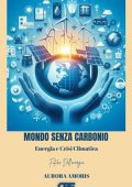 Aurora Amoris - Mondo senza carbonio. Energia e crisi climatica (2025)