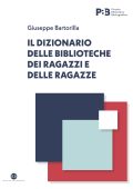 Giuseppe Bartorilla - Il dizionario delle biblioteche dei ragazzi e delle ragazze (2025)