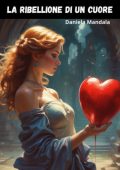 Daniela Mandala - La ribellione di un Cuore (2025)