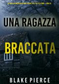 Blake Pierce - Una Ragazza Braccata. FBI Ella Dark Vol. 23 (2025)