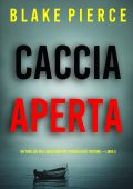 Blake Pierce - Caccia Aperta. L’Investigatrice Privata Daisy Fortune Vol. 5 (2024)