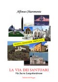 Alfonso Chiaromonte - La via dei santuari. Via Sacra langobardorum (2025)