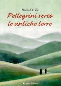 Maria De Zio - Pellegrini verso le antiche terre (2025)