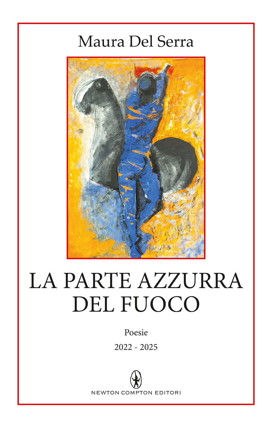 Maura Del Serra – La parte azzurra del fuoco (2025)