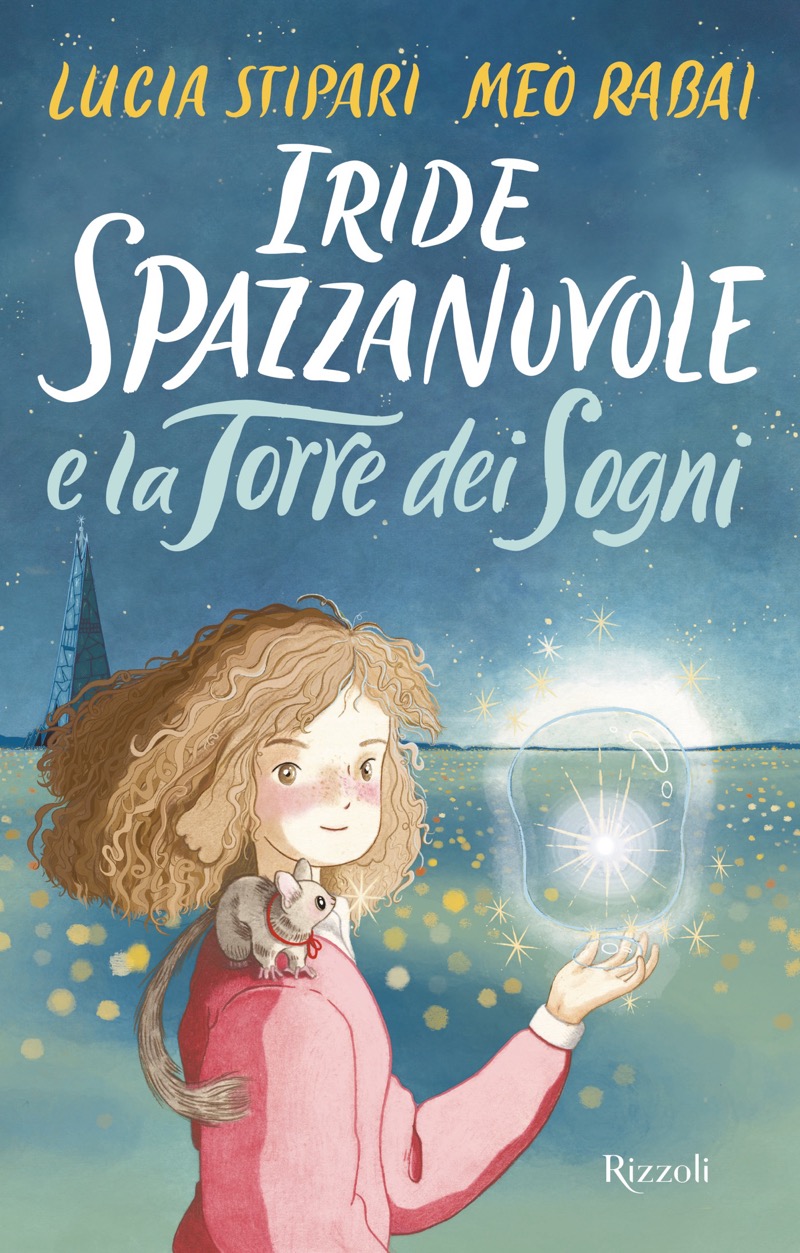 Lucia Stipari, Meo Rabai – Iride Spazzanuvole e la Torre dei Sogni (2025)