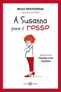 Michel Pastoureau – A Susanna piace il rosso (2019)