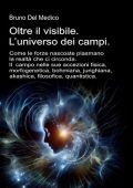 Bruno Del Medico - Oltre il visibile. L’universo dei campi (2025)