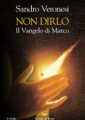Sandro Veronesi - Non dirlo. Il Vangelo di Marco (2025)