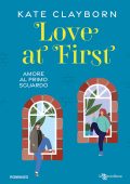Kate Clayborn - Love at First. Amore al primo sguardo (2025)