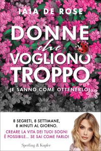 Iaia De Rose – Donne che vogliono troppo (2025)
