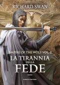 Richard Swan - Empire of the Wolf Vol. 2. La tirannia della fede (2025)
