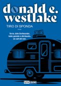 Donald E. Westlake - Tiro di sponda (2025)