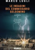 Marco Lugli - Le indagini del commissario Gelsomino. Raccolta 1 (2025)