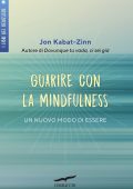 Jon Kabat-Zinn - Guarire con la mindfulness (2019)