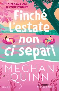 Meghan Quinn – Finché l’estate non ci separi (2025)