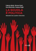 Simone Giusti, Federico Batini, Giusi Marchetta, Vanessa Roghi - La scuola è politica. Abbecedario laico, popolare e democratico (2025)