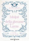 Laura Vegliamore - Royal Ascot Scandals Vol. 1. I dolori della giovane Lottie (2025)