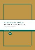 Frank B. Linderman - Attorno al fuoco (2025)