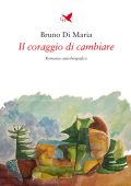 Bruno Di Maria - Il coraggio di cambiare (2025)
