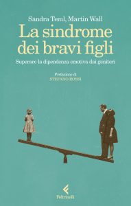 Sandra Teml, Martin Wall – La sindrome dei bravi figli (2025)