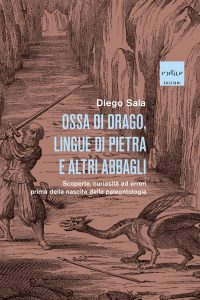 Diego Sala – Ossa di drago, lingue di pietra e altri abbagli (2025)