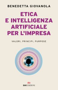 Benedetta Giovanola – Etica e intelligenza artificiale nell’impresa (2025)