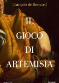 François De Bernard - Il gioco di Artemisia (2025)