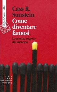 Cass R. Sunstein – Come diventare famosi (2025)