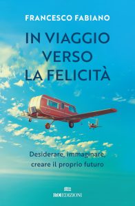 Francesco Fabiano – In viaggio verso la felicità (2025)