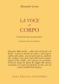Alexander Lowen - La voce del corpo. Il ruolo del corpo in psicoterapia (2018)